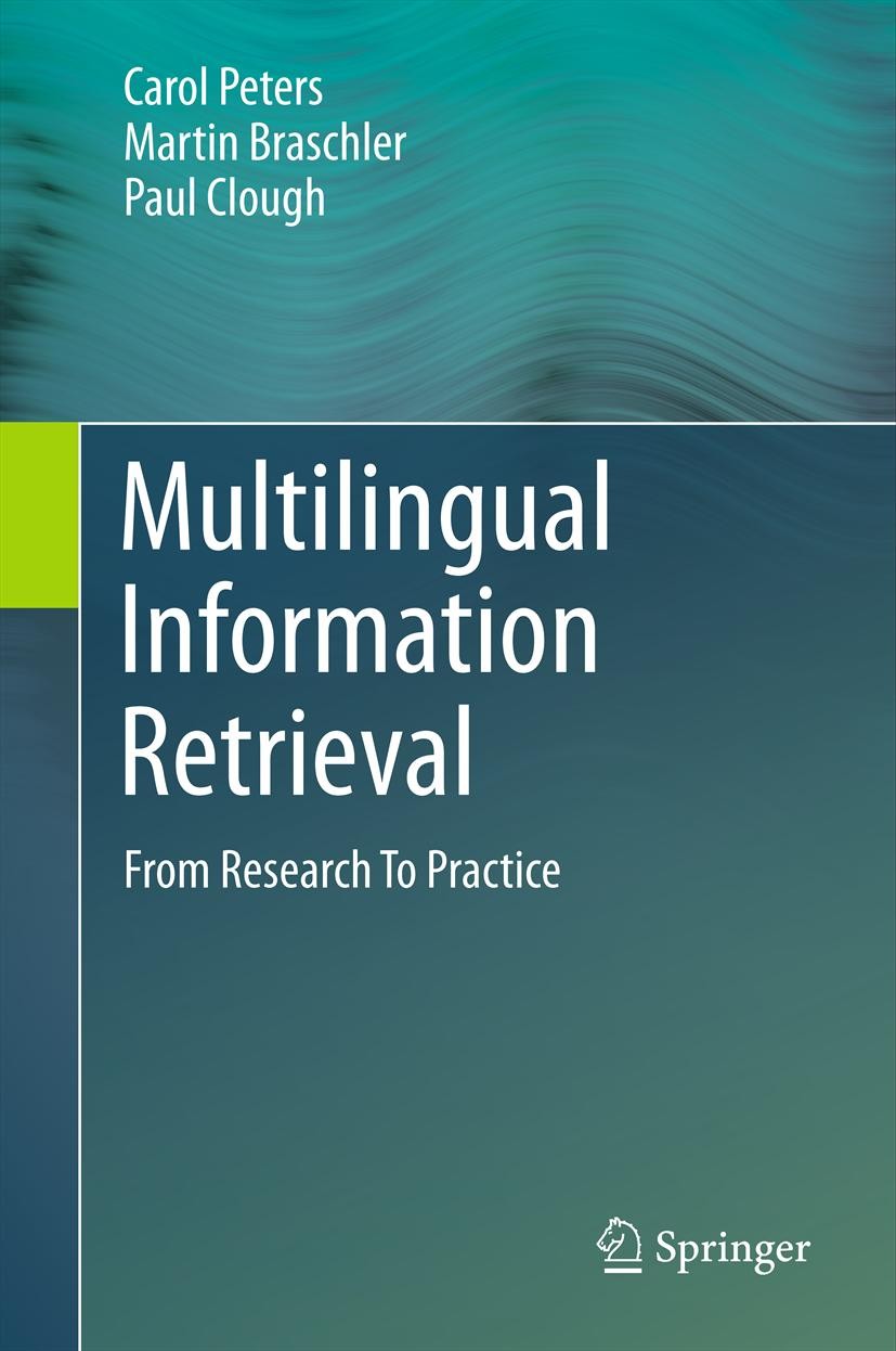 Multilingual Information Retrieval. From Research To Practice cover page